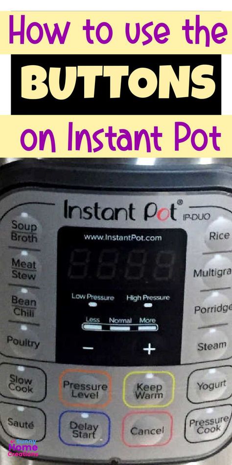 Top says "How to use the buttons on an Instant Pot" on top, closeup of Instant Pot buttons on the bottom. Instant Pot Instructions, How To Use Instapot, Instant Pot Recipes For Diabetics, Boston Button Recipes Instapot, Pressure Cooker Times, Electric Pressure Cooker Recipes, Pressure Pot, Instant Pot Soup Recipes, Best Instant Pot Recipe