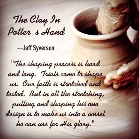 October 11 Clay in the Hands of the Potter  Today’s Scripture Readings: Psalms 114:1-8 | Jeremiah 16:16-18:23 | 1 Thessalonians 4:1-5:3 | Proverbs 25:6-7 Today’s Scripture Focus: Jeremiah 16-18 “So… Potters Hands God, Potters Hands, The Potter's Hand, Illustrated Bible, Christians Quotes, Arty Ideas, Bible Truths, Stand Firm, Christ Quotes