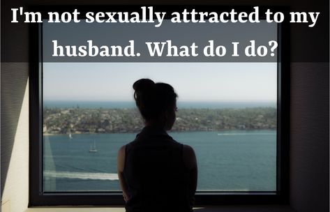 What to Do If You're Not Sexually Attracted to Your Husband Not Attracted To Him, Happily Married Quotes, Not Attracted To Husband, Relationship Trouble, Nails Wedding Guest, Appetizers Wedding, Worship Room, Married Quotes, Activities Wedding