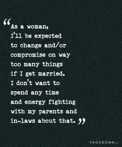 Why I don't want to marry Unmarried Quotes, Getting Married Quotes, Commitment Phobia, Married Quotes, Marry Me Quotes, Finding Love Quotes, Unmarried Women, Breakup Quotes, Personal Quotes