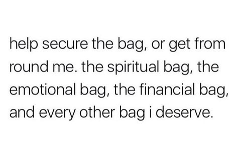 Security Quotes, Client List, Bag Quotes, My Kind Of Love, Doing Me Quotes, Feel Good Quotes, Word Up, I Deserve, The Bag