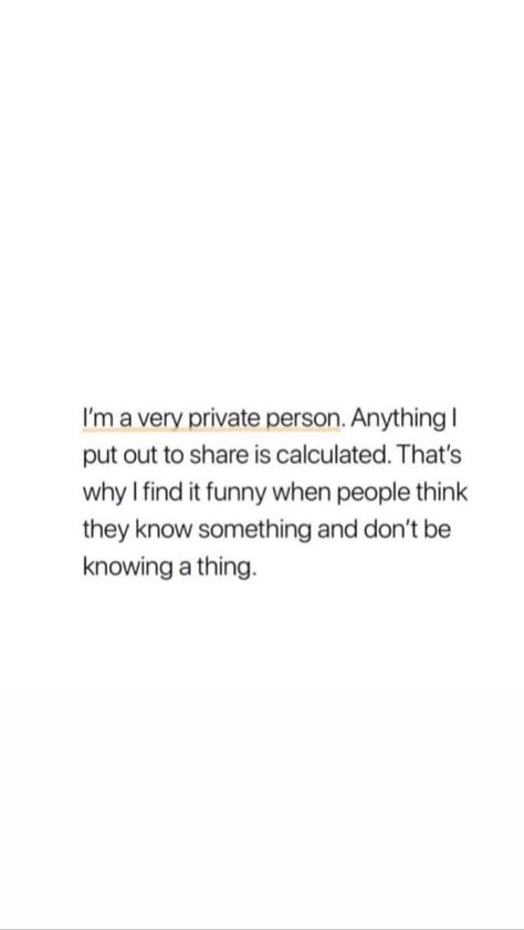 People Be Lying Quotes, Uninterested Quotes, Private Quotes, Private Life Quotes, 2024 Journal, Quiet Quotes, Lies Quotes, Private Person, Serious Quotes