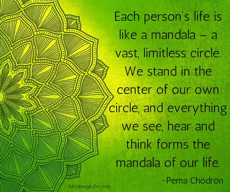 Life is like a mandala Mandala Quotes, Quotes Inspirational Life, Pema Chodron, Creative Planner, Beautiful Quotes, Our Life, Life Is, Inspirational Quotes, Quotes