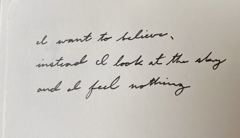 phoebe bridgers lyrics that read: "i want to believe, instead i look at the sky and i feel nothing" Phoebe Bridgers Handwriting, Satellite Lyrics, Phoebe Lyrics, Boygenius Tattoo, Chinese Satellite, Tattoos That Mean Something, Indigo Eyes, Lyric Tattoos, Phoebe Bridgers