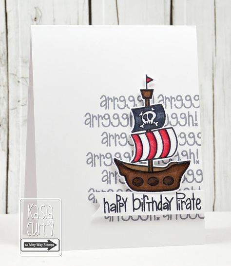 The Nature of Crafty Things: Pirate Pirates Pirates! Pirate Quotes, Pirate Card, Alley Way, Birthday Crowns, Happy Birthday Cards Diy, Cute Birthday Card, Nautical Cards, Silhouette Cards, Cas Cards