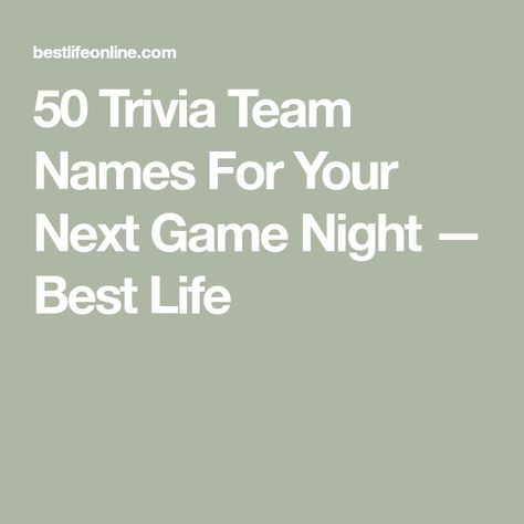 50 Trivia Team Names For Your Next Game Night — Best Life Trivia Team Names Funny, Fun Team Names, Prom Songs, Best Team Names, Quiz Names, Team Theme, Save The Last Dance, Quiz Me, Baby One More Time