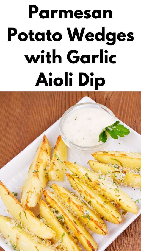 baked crispy Parmesan potato wedges and garlic aioli dip Dip For Potatoes Wedges, Garlic Aioli Dip, Recipe For Potatoes, Aoili Recipe, Parmesan Potato Wedges, Crispy Parmesan Potatoes, Parmesan Potato, Parsley Potatoes, Garlic Aioli