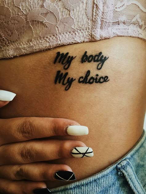 My Body Is My Choice Tattoo, My Choice Tattoo, Choice Tattoo, Tattoo Map, Luna Tattoo, Goofy Goober, Love Articles, Love Is Not, Small Tattoo