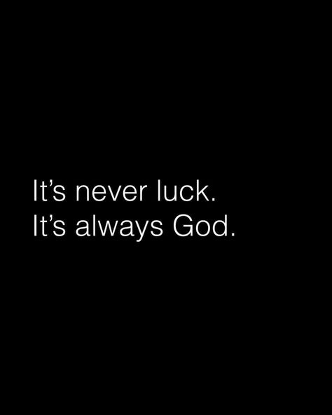 Its Not Luck Its God, Good Thoughts Quotes, Good Thoughts, Thoughts Quotes, Always Be, To Start, Universe, Sign Up, Bible