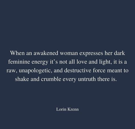 Dark feminine doesn't mean a dysregulated, infantile stomping of feet little child. This is someone who has dug deep and sees the bullshit and calls it out 🥰 you can't be an oracle if you're a toxic positivist OR a raging tyrant Dark Feminine Meaning, Feminine Rage In Movies, Dark Feminine Inspiration, Light Feminine Energy Quotes, Dark Feminine Secrets, Lorin Krenn Quotes, Dark Feminine Spirituality, Dark Feminine Poetry, Dark Feminine Era Aesthetic