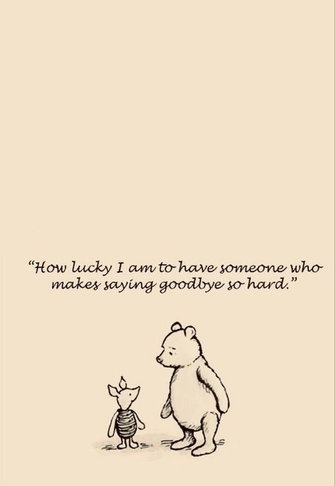 Winnie The Pooh Quotes Love Miss You, Winnie The Pooh How Lucky I Am, Cute Quotes Winnie The Pooh, Winnie The Pooh Tattoos Quotes, Winnie The Pooh Goodbye Quote, Winnie The Pooh Quotes Goodbye, Friendship Quotes Winnie The Pooh, Whiney The Pooh Quotes, Winnie The Pooh Quote Wallpaper