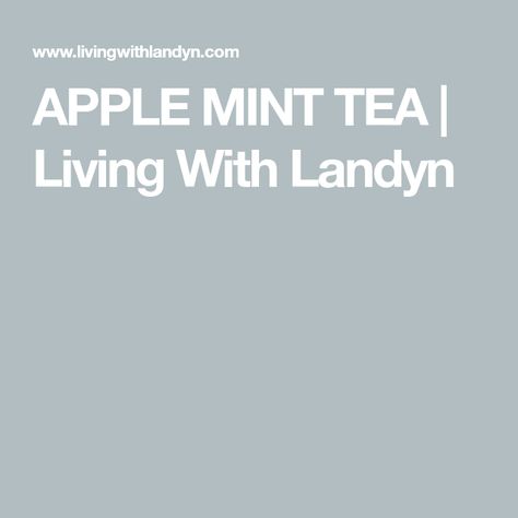 APPLE MINT TEA | Living With Landyn Tea Live, Living With Landyn, Nashville Food, Apple Mint, Slice Of Lime, Mint Tea, Granny Smith Apples, Granny Smith, Fresh Lime