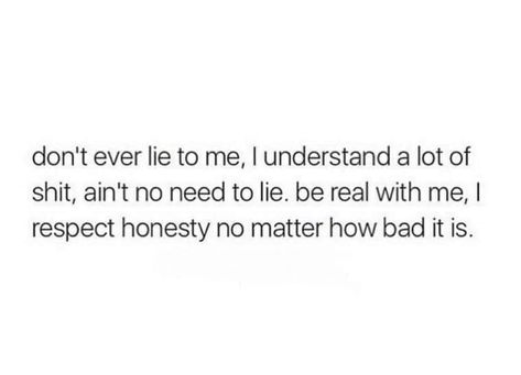 Lie To Me Quotes, Why Lie, Fake Friends, Lie To Me, Doing Me Quotes, Life Advice, So True, Friends Quotes, Real Quotes