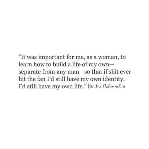 Teach Your Daughters To Be Independent, Strong Women Quotes Relationships, Stubborn Woman Quotes, Never Rely On A Man Quotes, Being A Woman Is Hard Quotes, Single Strong Woman Quotes, Being Independent In A Relationship, How To Be Independent In A Relationship, Strong Woman Quotes Truths