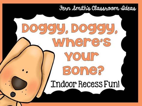 Fern Smith's FREE Doggy, Doggy, Where's Your Bone Printable | Classroom Freebies | Bloglovin’ Indoor Recess Games, Indoor Recess Activities, Recess Activities, Recess Games, Games For Kids Classroom, Indoor Recess, Fun Classroom Activities, Indoor Games For Kids, Classroom Freebies