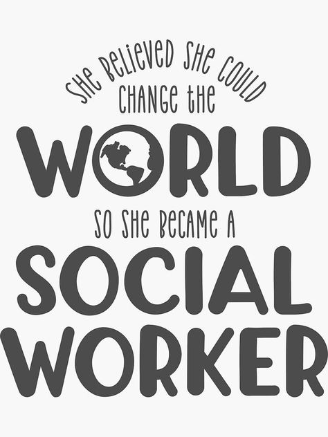 Social Worker - She believed she could change the world - Social worker svg - Social work shirt - #socialwork by brackerdesign Social Work T Shirt Ideas, Vision Board Social Work, Master In Social Work, Social Working Aesthetic, Social Worker Graduation Party Ideas, Future Social Worker Aesthetic, Social Worker Student, Social Work Major Aesthetic, Social Work Wallpaper