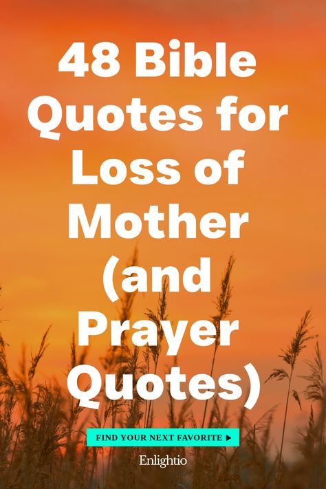 48 Bible Quotes for Loss of Mother (and Prayer Quotes) Remembering My Mother In Heaven, Deepest Sympathy Loss Of Mother, Poem For Mother In Heaven, Moms In Heaven Quotes, Words Of Comfort Strength Thoughts, Mother Passing Quotes, Mother Died Quotes Miss You, Poem For Friend Who Lost Mom, Prayers For Loss Of Mother