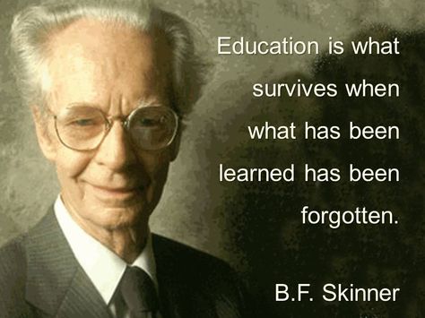 Education - B.F. Skinner Bf Skinner Quotes, Skinner Quotes, Bf Skinner, Ap Psychology, Applied Behavior Analysis, Behavior Analyst, Notable Quotes, Child Psychology, Behavior Analysis