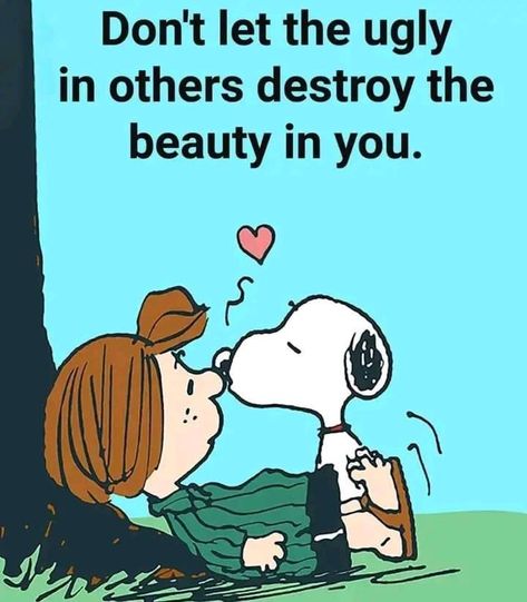 Don’t Let The Ugly in Others Destroy the Beauty in You. Peanuts comic. Peppermint Patty & Snoopy meme. Dont let anyone dull your shine. Be the good you want to see in the world. Be Optimistic. Life is beautiful. Love each other. Be kind. Kindness goes a long way. Treat others as you want to be treated. Treat Others How You Want To Be Treated, Snoopy In Love, Words Of Encouragement For Kids, Peanuts Quotes, Be Optimistic, Happy Day Quotes, Inspirational Life Lessons, Be The Good, Peppermint Patty