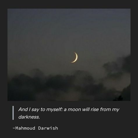 Beautiful Poetic Lines, Moon Quotes Aesthetic, Moon Love Quotes, Moon Poetry, Moon And Star Quotes, Quotes Literature, Mahmoud Darwish, Moon Quotes, Poetic Quote