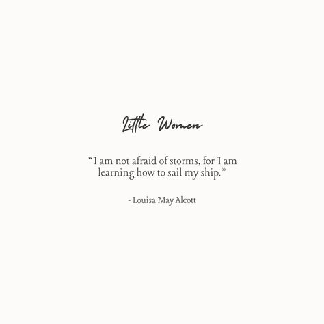 “I am not afraid of storms, for I am learning how to sail my ship.” from the book "Little Women" by Louisa May Alcott Fear has a way of consuming our thoughts and emotions, making it challenging to see beyond the immediate challenges or uncertainties we face. However, life is inherently uncertain! It's through facing these obstacles that we discover our strengths, capabilities, and inner resilience. While it's natural to feel fear in the face of the unknown, it's also important to remember th... How To Sail, I Am Not Afraid Of Storms, I Am Learning, Louisa May Alcott, Little Women, Not Afraid, The Unknown, The Face, Sailing