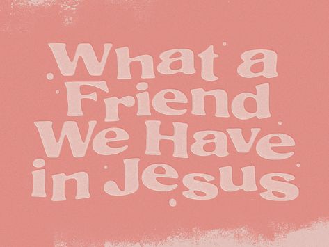 What A Friend We Have In Jesus Wallpaper, What A Friend We Have In Jesus, Jesus Design, Jesus Heals, Jesus Wallpaper, Verse Quotes, Bible Verses Quotes, Love People, Note To Self