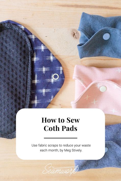 How to Sew Cloth Pads  |  Seamwork Magazine Diy Cloth Pads, Use Fabric Scraps, Cloth Pad Pattern, Reusable Menstrual Products, Reusable Pad, Fabric Sewing Patterns, Puppy Pads, Cloth Pads, Pencil And Paper