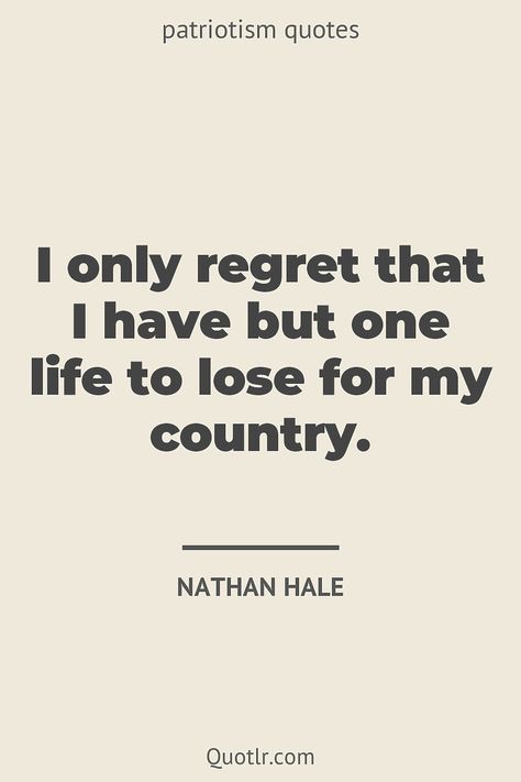 Quotes about patriotism to help you with indian patriotism, anti patriotism and that are little-known but priceless together with pakistan in english like this quote by Nathan Hale #quotes #patriotism #pakistan #india #philippines #country #lds #short Nathan Hale, Patriotic Quotes, Sharing Quotes, Quote Aesthetic, Life Lessons, Quotes