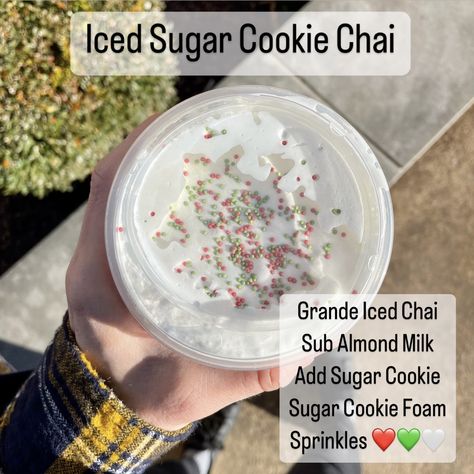 Winter Starbucks Drinks Aesthetic, Dutch Chai Drinks, Sugar Cookie Chai Latte Starbucks, Iced Sugar Cookie Latte Starbucks, Christmas Starbucks Drinks No Coffee, Sugar Cookie Starbucks Drink, Sugar Cookie Iced Coffee, Chai Tea Starbucks, Coffee Hacks Recipes