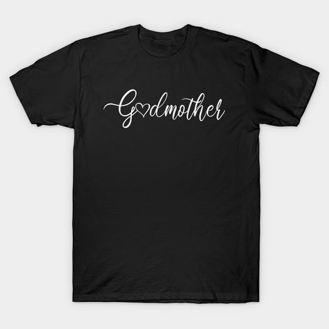 Godmother Shirt for women. Godmother, Godmom tshirt. -- Choose from our vast selection of Crewneck and V-Neck T-Shirts to match with your favorite design to make the perfect custom graphic T-Shirt. Pick your favorite: Classic, Relaxed Fit, V-Neck, Tri-Blend, Dolman Extra Soft Tri-Blend, Slouchy V-Neck, Slouchy, Premium, Heavyweight, Curvy, Ringer, and Curvy V-Neck. Customize your color! For men and women. Just Pray, Christian Designs, Script Lettering, Classic Logo, Black Fits, Tshirt Logo, Long Sweatshirt, Shirt Design, Fitness Fashion