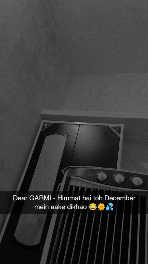 Haaye Garmi Snap, Garmi Quotes, Winter Snap, Creative Snapchats, Study Snaps Ideas, Home Snap, Funny Snapchat Stories, Attitude Bio For Instagram, Funny Snapchat Pictures