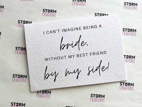 Our Bridesmaid Proposal cards are the perfect way to ask your bridesmaids and maid of honours to stand by your side on your big day. It’s a cute, funny way to ask them to be your bridesmaid / maid of honour and they are sure to make them laugh, cry and say yes! I can't imagine being a bride, without my best friend by my side! Information: - Size: A6 Folded (4x6 inch / 15x10cm) - Can be printed on the inside or left blank - Option for a white, ivory or kraft envelope Best Friend Maid Of Honor Proposal, Handmade Bridesmaid Cards, How To Ask Your Maid Of Honor, Bridesmaid Sayings, Bridesmaids Proposal Cards, Asking Maid Of Honor To Be In Wedding, Bridesmaid Proposal Sayings, Ask Maid Of Honor Ideas, Letter To Bridesmaid