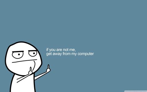 Get Away From My Computer ❤ 4K HD Desktop Wallpaper for 4K Ultra HD Funny Wallpapers For Pc, Wallpaper Desktop Pc, Funny Computer Wallpaper, Funny Screen Savers, Wallpaper Komputer, Screen Savers Wallpapers Backgrounds, Pc Desktop Wallpaper, Hd Wallpapers For Laptop, Dag Make Up