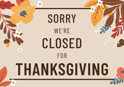 Hand-drawn Floral Sorry We Are Closed Thanksgiving Sign Closed For Thanksgiving Sign, Sorry We Are Closed, Thanksgiving Sign, Closed Signs, Thanksgiving Signs, We Are Closed, Drawn Floral, Salon Ideas, Brand Kit