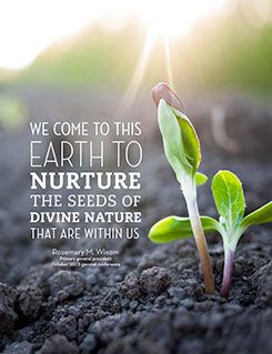 We come to this earth to nurture the seeds of divine nature that are within us. #quote #qotd #divine #lds Lds Clipart, The Plan Of Salvation, Sunday Planning, Lds Conference, Season Quotes, Nature Projects, Plan Of Salvation, Natural Man, Divine Nature