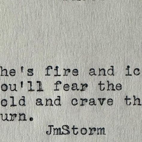 Jonathon Muncy Storm on Instagram: "Fire and ice." Fire And Water Quotes, Fire And Ice Aesthetic, Fire And Ice Quotes, I Am The Fire Quote, Ice Quotes, A Song Of Ice And Fire Books, Quotes On Instagram, Fire And Ice, Powerful Words