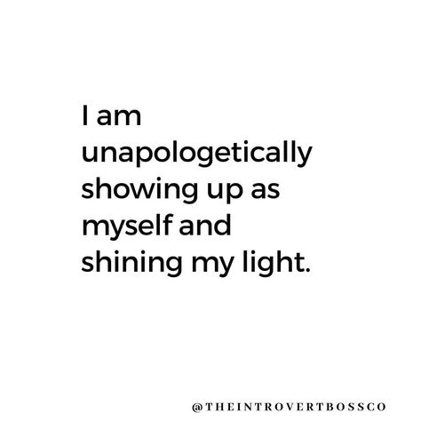 Follow @theintrovertbossco on Instagram for more.  I am unapologetically showing up as myself and shining my light. #introvert Unapologetically Myself Quotes, I Am Unapologetically Me, Unapologetically Me, Feeling Myself, Unapologetically Me Quotes, Dear Self, I Feel Good, Happy Moments, Self Love Quotes