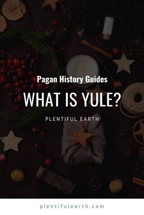 What Is Yule, Yule History, Pagan Winter Solstice, Yule Sabbat, Pagan Winter, Celebrate Yule, Yule Traditions, Pagan Christmas, Winter Solstice Celebration