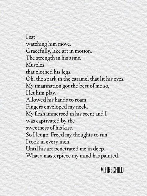 Follow @m.firechild on Instagram for more poetry and prose. #poetry #poems #lovepoem #lovepoetry #lovepoems Him Poetry For Him, Spicy Love Poems, Spoken Poetry About Sexuality, Soulmate Poems For Him, Poetry About Men, Spicy Poems For Him, Sensual Quotes Passion Poetry, Long Poems With Deep Meaning, True Love Poems For Him