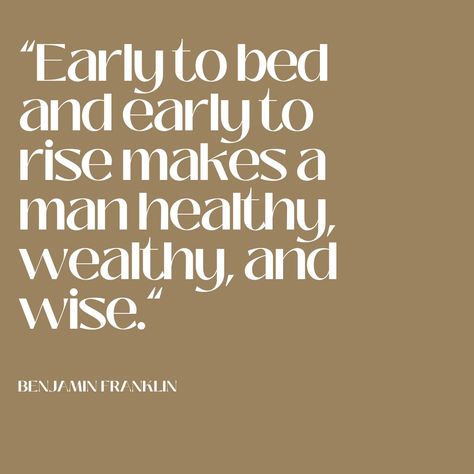 "Early to bed and early to rise makes a man healthy, wealthy, and wise." -- Benjamin Franklin . . . #weightloss #weightlossjourney #weightlosstransformation #weightlossmotivation Healthy Wealthy And Wise Quote, Early To Bed Early To Rise Quotes, Early To Bed Early To Rise, Benjamin Franklin Quotes, Bed Early, Healthy Wealthy, Make A Man, Benjamin Franklin, Couple Quotes