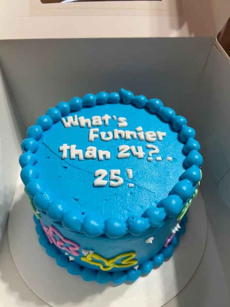 What’s Funnier Than 24? 25 Cake Easy, Birthday Cake For 25th Birthday, Guy 25th Birthday Ideas, Funny Cakes For 25th Birthday, Birthday Cake Ideas 25 Years, Birthday Cake For 24th Birthday, 25th Birthday Ideas Him, Mens 25th Birthday Cake, Funny 25 Birthday Cake