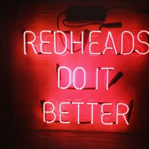 Redheads do it better Do It Better, Neon Sign, Redheads, Ginger, Do It, Neon, Tumblr, Red, On Instagram