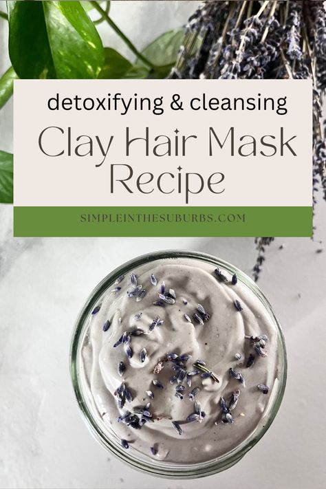 Mason jar with clay hair mask and lavender on the side Diy Clarifying Hair Mask, Bentonite Clay Hair Mask Recipes, Diy Bentonite Clay Mask, Bentonite Clay Hair Mask, Bentonite Clay Hair, Bentonite Clay Detox, Indian Healing Clay Mask, Natural Hygiene, Diy Clay Mask