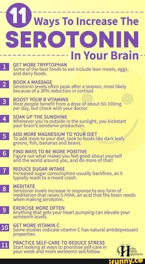 Ways To Increase The SEROTONIN A In Your Brain- fl GET MORE TRYPTOPHAN Some of the best foods to eat include lean meats, eggs, and dairy foods. BOOK A MASSAGE A É Serotonin levels often peak after a session, most likely because of a 30% reduction in cortisol. BOOST YOUR B VITAMINS Most people benefit from a dose of about 50-100mg per day, but check with your doctor. ZY SOAK uP THE SUNSHINE Whenever you're outside in the sunlight, you kickstart your brain's serotonin production. 'ADD MORE ... Natural Health Remedies, Mental And Emotional Health, Health Info, Health Facts, Healthy Mind, Brain Health, Your Brain, Health Remedies, Emotional Health