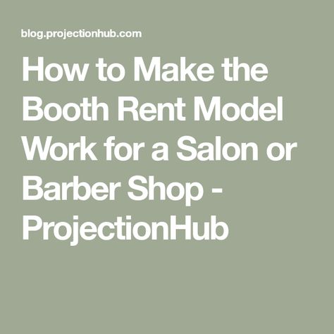 How to Make the Booth Rent Model Work for a Salon or Barber Shop - ProjectionHub Booth Rent Salon, Salon Booth Rental, Salon Business Plan, Boutique Ideas, Salon Business, Business Model, Home Look, How To Make Your, Barber Shop