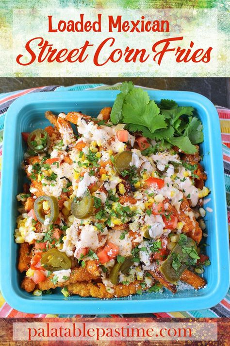 Loaded Mexican Street Corn Fries piles grilled corn, cotija cheese and other toppings on sweet potato fries with an elote dressing. via @suelau1 Elote Dressing, Street Corn Fries, Corn Fries, Corn Cotija, Fantastic Recipes, Cotija Cheese, Mexican Street Corn, Mexican Foods, Baked Fries