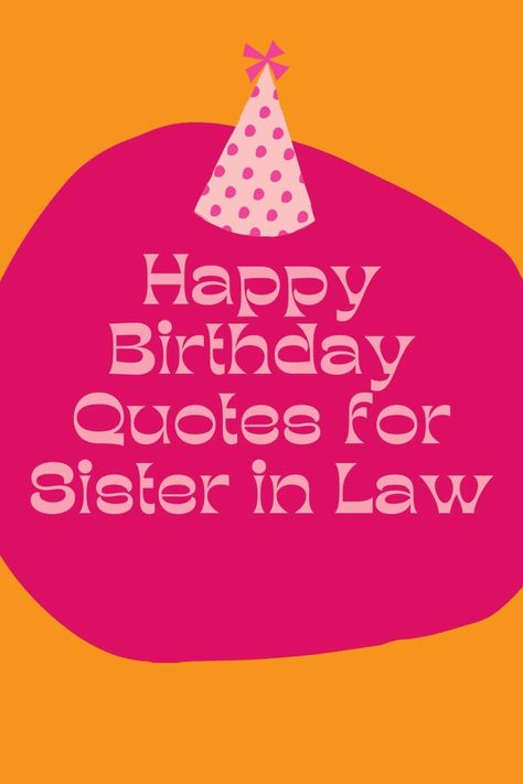 Happy Birthday Quotes for Sister in Law - Darling Quote Birthday Wishes For Sister In Law Funny, Sister In Law Birthday Quotes Funny Humor Hilarious, New Sister In Law Quotes, Sister In Law Birthday Quotes Funny, Birthday Quotes For Sister In Law, Happy Birthday Sister In Law Funny, Birthday Wishes For Sister In Law, Birthday Sister In Law, Best Sister In Law Quotes