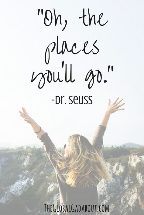 "Oh, the places you'll go." - Dr. Seuss. Best Travel Quotes – The Global Gadabout || A simple, but very inspiring #travel #quote that manages to also be a bit nostalgic! Adventure Quotes Wanderlust, Short Travel Quotes, Place Quotes, Dr. Seuss, Wanderlust Quotes, Adventure Is Out There, Travel Captions, Best Travel Quotes, Couple Travel