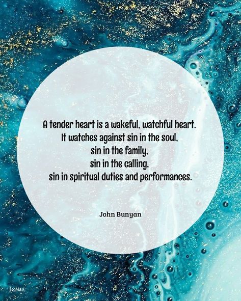 Tender Heart Quotes, John Bunyan, Tender Heart, Special Quotes, Knowledge And Wisdom, Heart Quotes, Spirituality, Inspirational Quotes, Jesus