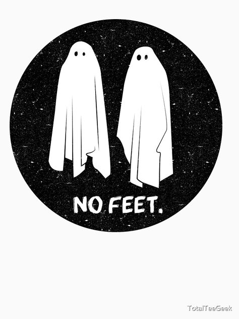 "NO FEET - GHOSTS" T-shirt by TotalTeeGeek #advertisement , #ADVERTISEMENT, #GHOSTS, #FEET, #TotalTeeGeek, #shirt Ghosts Art, Ghost Stickers, Cult Classic Movies, Real Ghosts, Foot Tattoo, The 80's, Natural Frame, Be Real, The Ghost